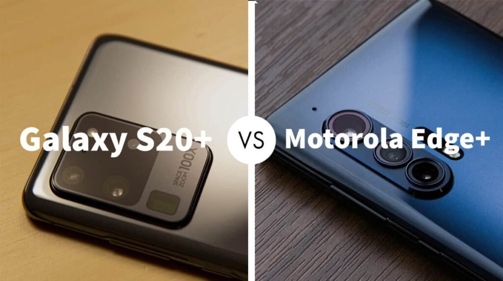 The Plus Factor: Samsung Galaxy S20+ 5G Vs Motorola Edge+