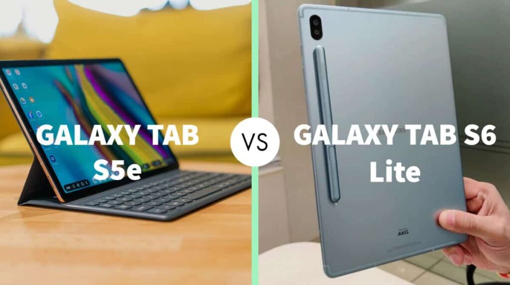 Samsung Galaxy Tab S5e vs Samsung Galaxy Tab S6 Lite: Which is Better?