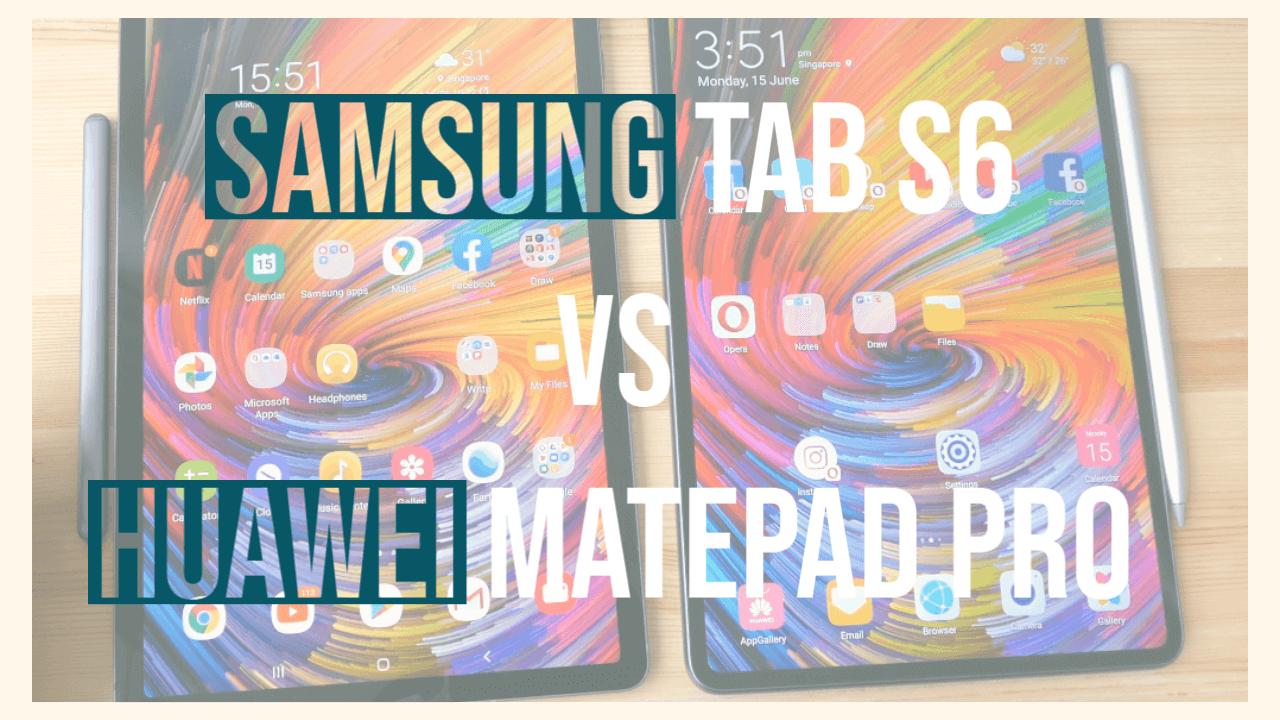 Samsung Tab S6 vs Huawei MatePad Pro 1