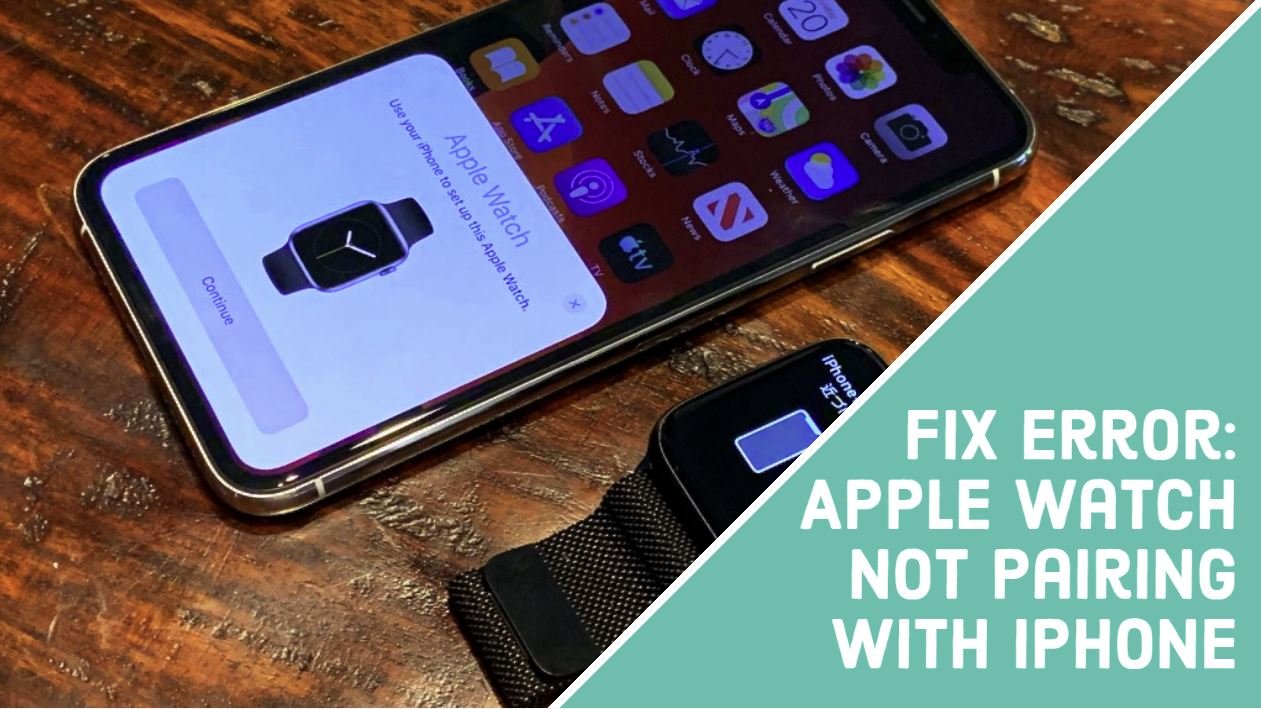 Fix Error: Apple Watch Not Pairing With IPhone