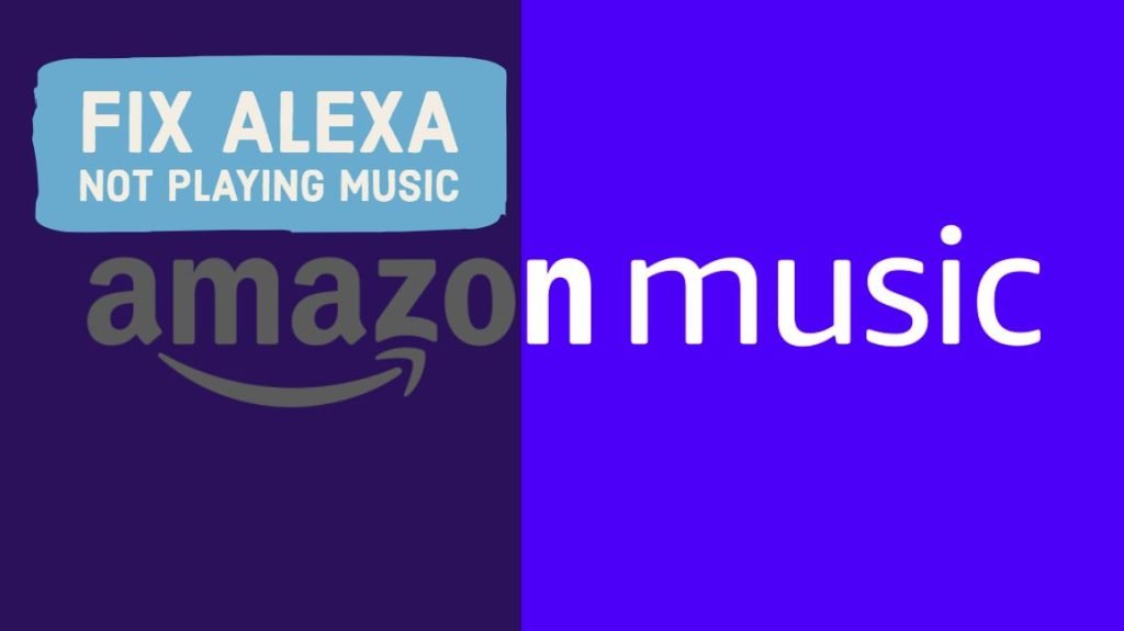 How To Fix Alexa Not Playing Music From The Amazon Music