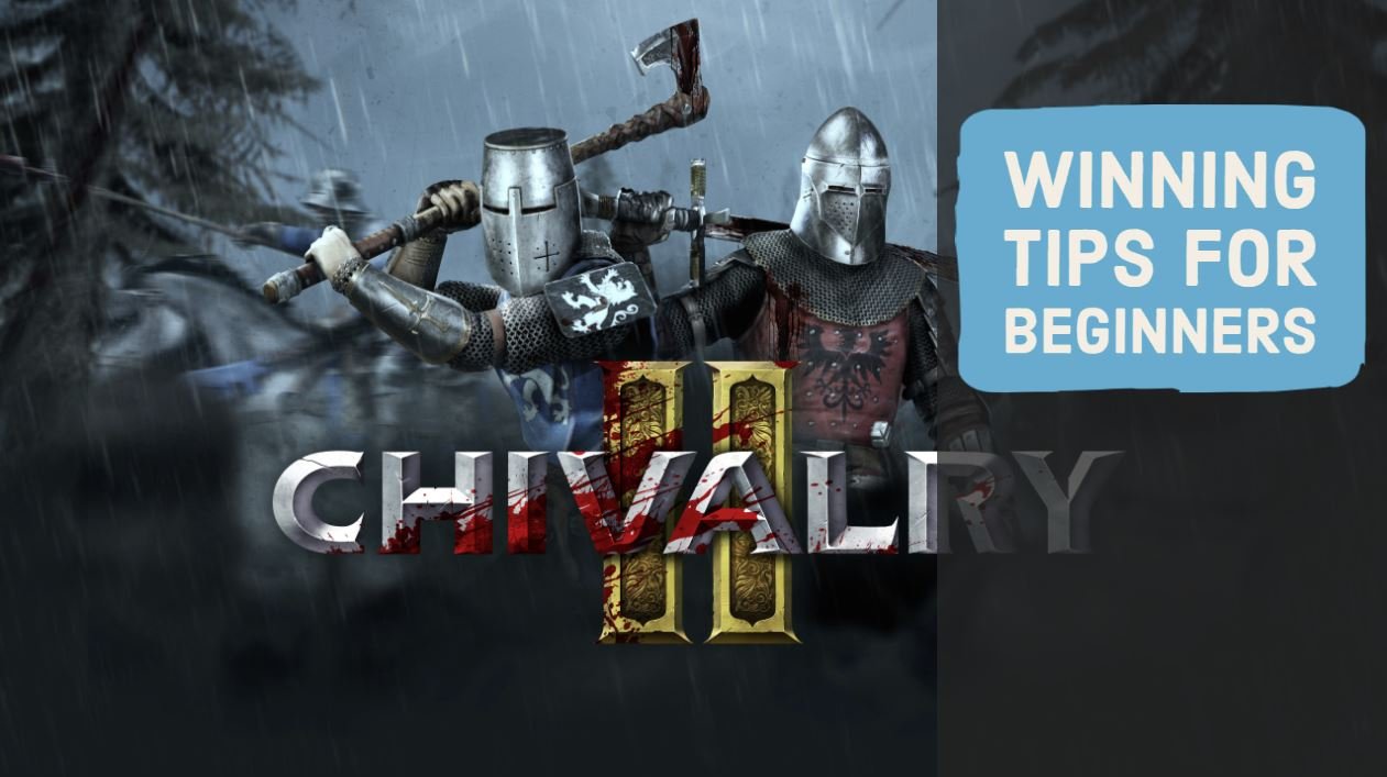 Chivalry 2 Winning Tips For Beginners