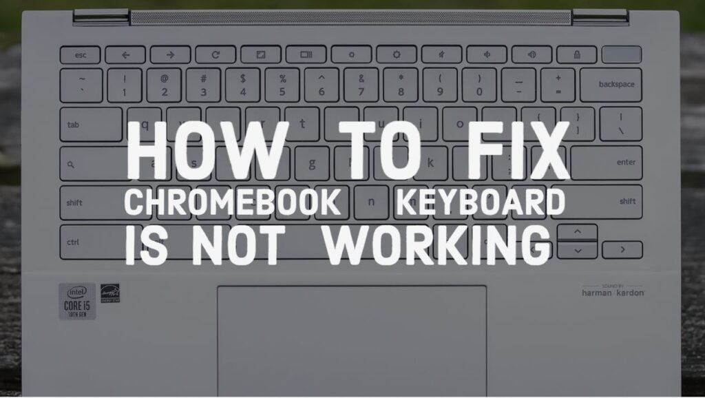 How To Fix Chromebook Keyboard Is Not Working