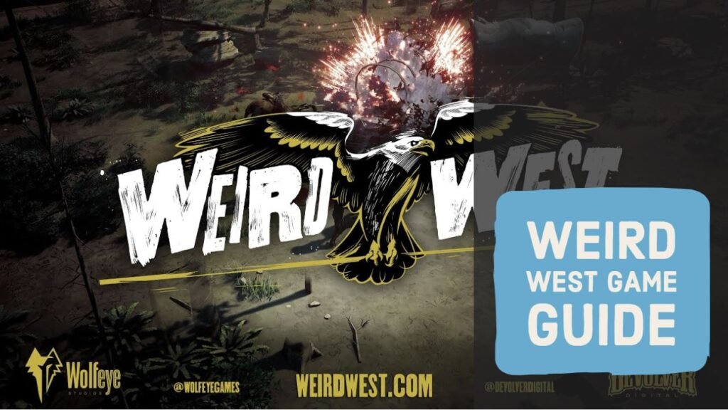 Weird West Game Guide Tips And Tricks To Help You Through The Game