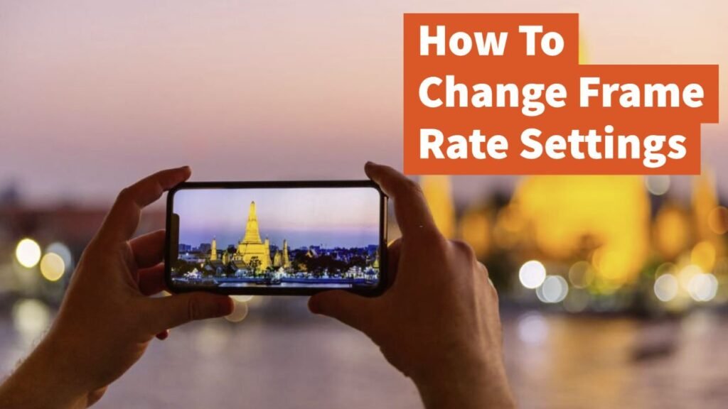 How To Change Frame Rate Settings When Shooting Video From iPhones Camera