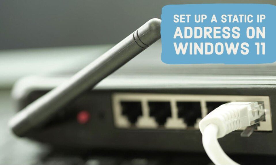 How To Set Up A Static IP Address On Windows 11 Simply