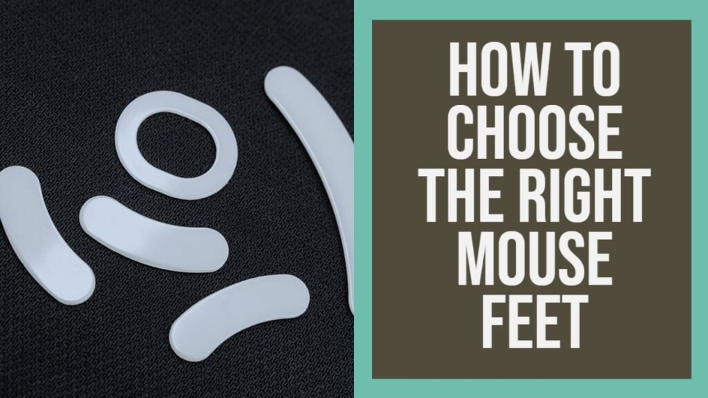 How to Choose the right mouse feet