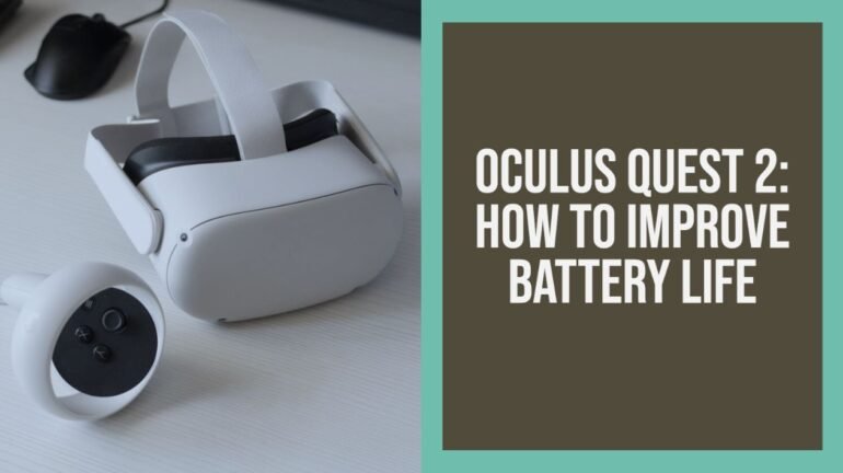 Oculus Quest 2: How to Improve Battery Life