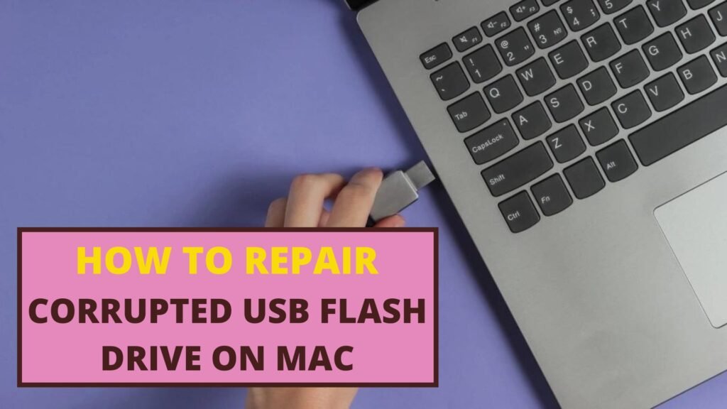 Corrupted USB Flash Drive On Mac