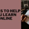 Tools To Help You Learn Online