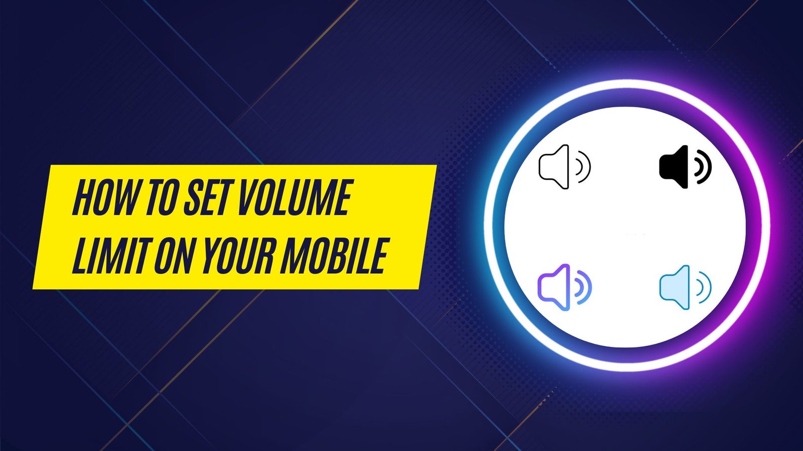 how-to-set-volume-limit-on-your-mobile