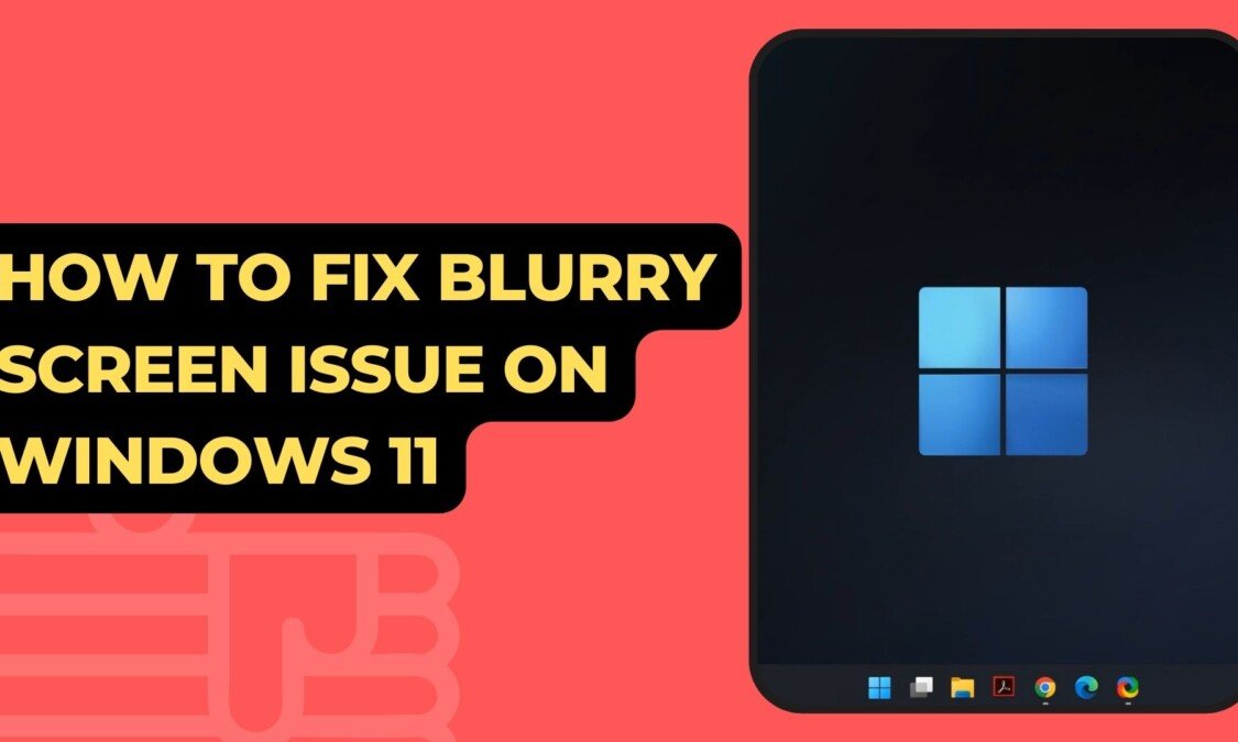 How To Fix Blurry Screen Issue On Windows Tips