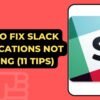 How to Fix Slack Notifications Not Working 11 Tips