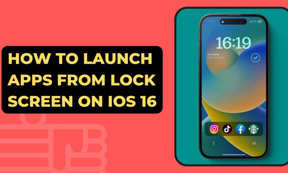 How To Launch Apps From Lock Screen On iOS 16