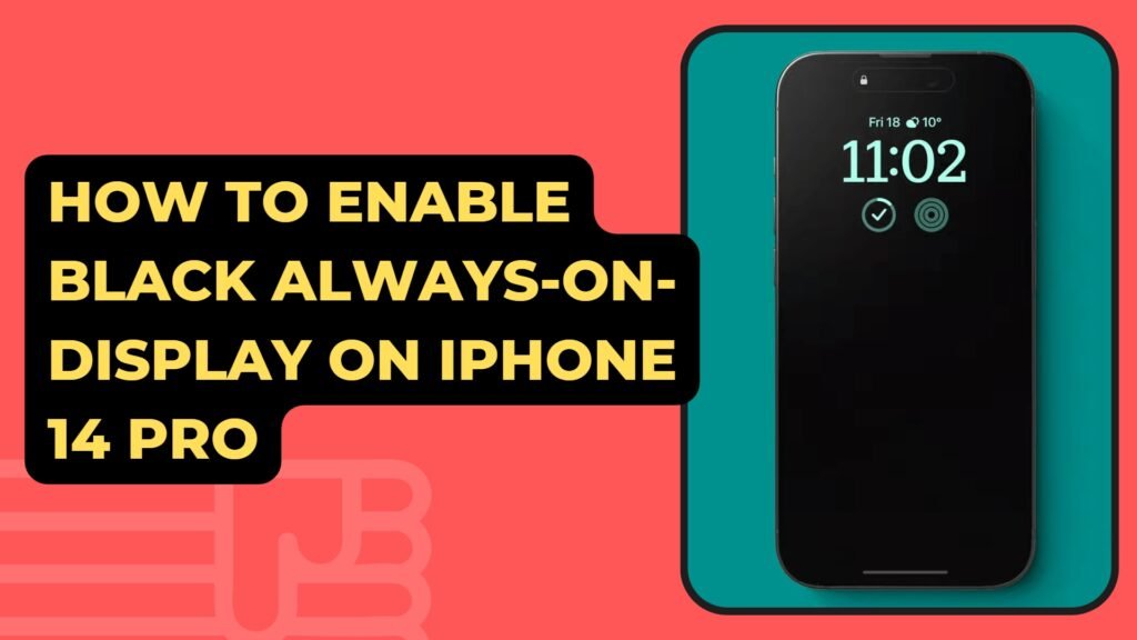 How To Enable Black Always on display On iPhone 14 Pro