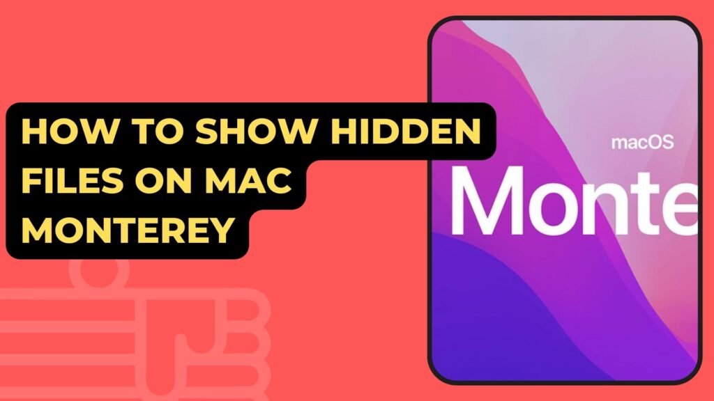 How To Show Hidden Files On Mac Monterey