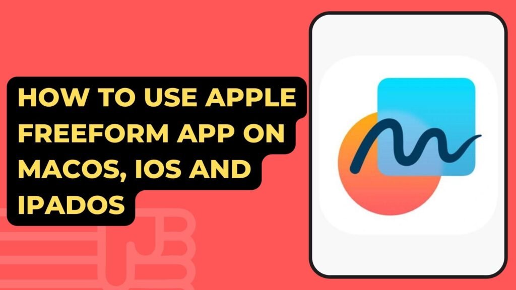 How To Use Apple Freeform App On macOS iOS And iPadOS