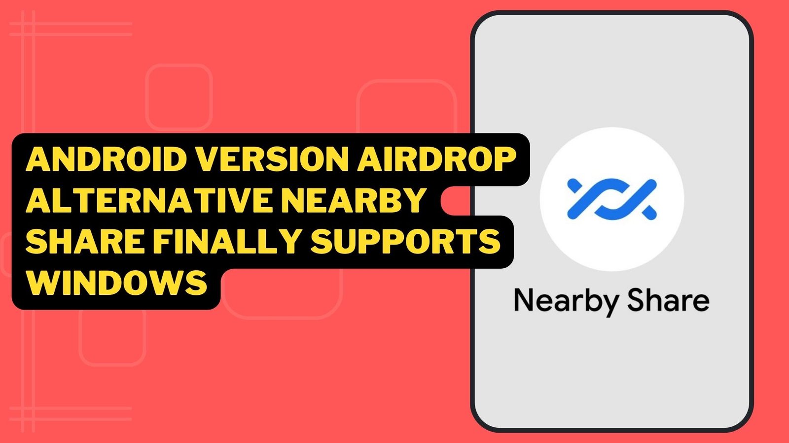 Android Version Airdrop Alternative Nearby Share Finally Supports Windows