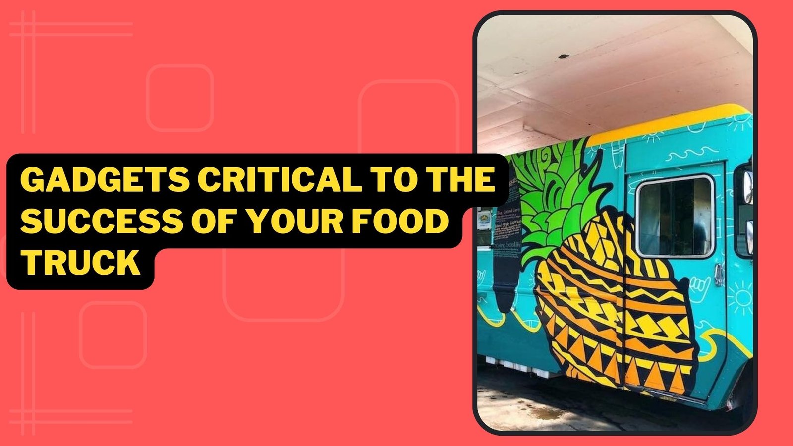 Gadgets Critical To The Success Of Your Food Truck