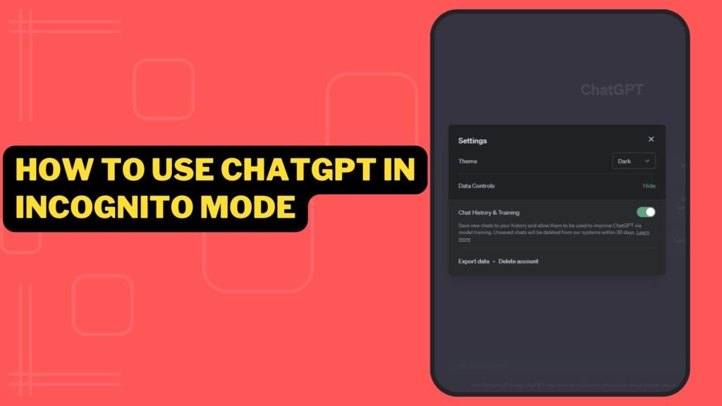 How To Use ChatGPT In Incognito Mode