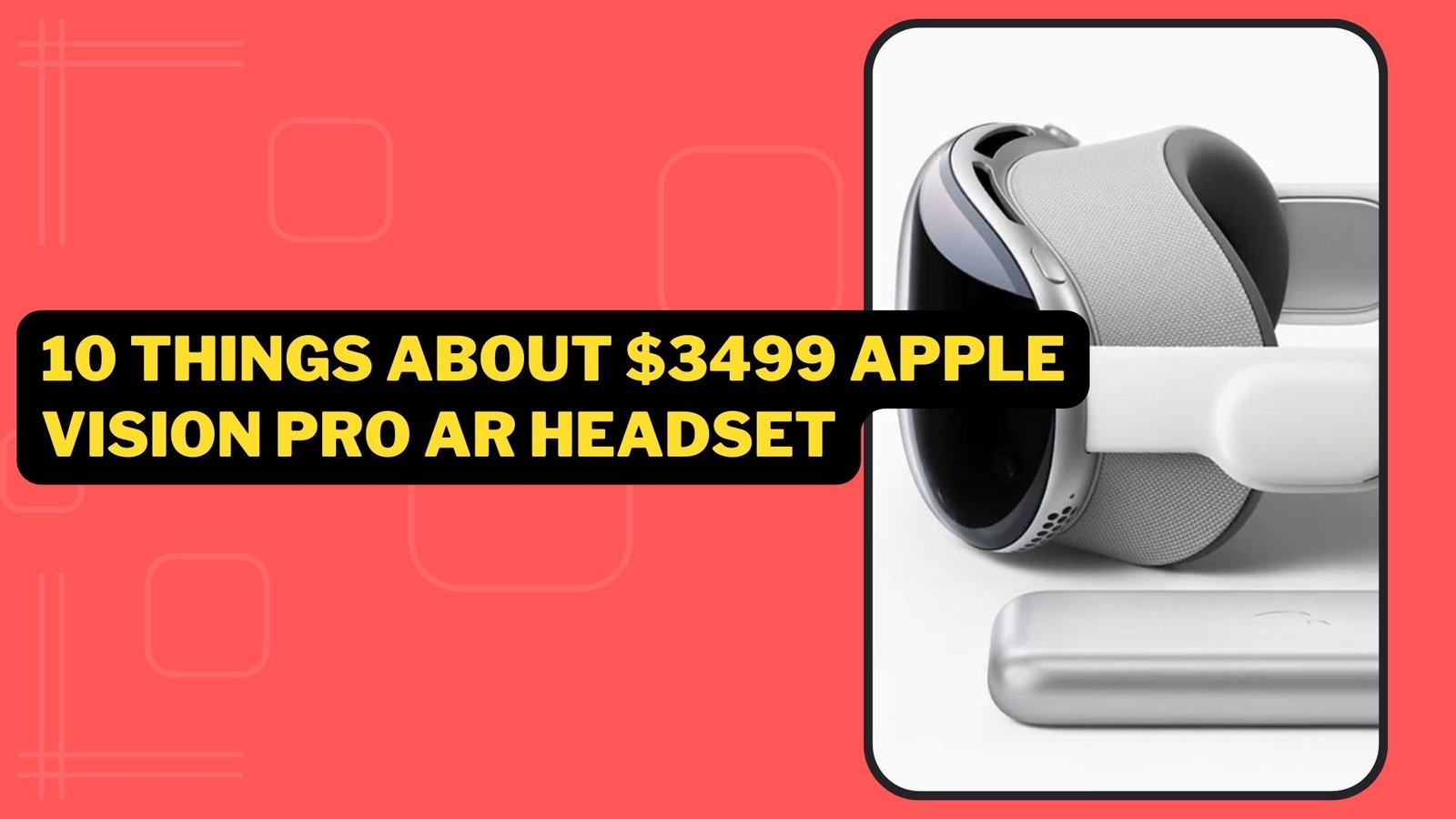 10 Things About $3499 Apple Vision Pro AR Headset