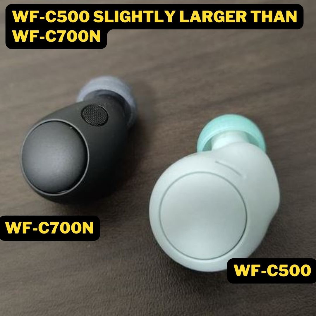 WF-C500 slightly larger than WF-C700N