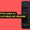 An In-depth Look At Corsair K70 Max Keyboard