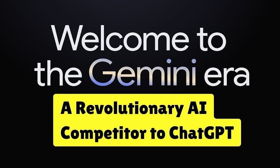 Google Launched Gemini: A Revolutionary AI Competitor to ChatGPT