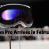 Apple's Long Awaited Vision Pro Arrives in February