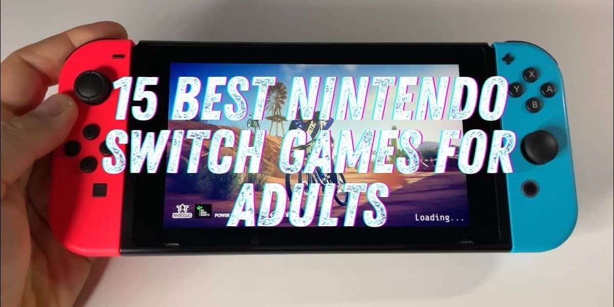 15 Best Nintendo Switch Games for Adults